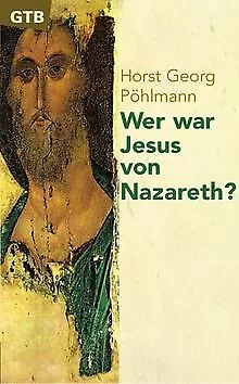 Wer war Jesus von Nazareth? von Pöhlmann, Horst G. | Buch | Zustand gut